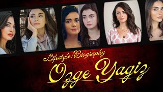 Ozge yagiz lifestyle  biography  journey  Dramatistan [upl. by Ecydnarb]