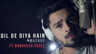 DIL DE DIYA HAI amp MASHUP FT DHRUVESH PATEL [upl. by Pedrick286]