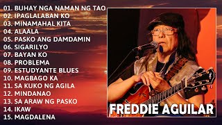 Freddie Aguilar Greatest Hits 2024  Opm Tagalog Love Songs Of All Time 14 [upl. by Ittap]