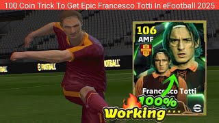 Trick To Get Epic Francesco Totti In eFootball 2025 Monile playefootball [upl. by Apul371]