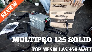 Mesin las Multipro 125 solid 450 Watt [upl. by Silsby599]