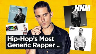 GEazy Hip Hop’s Most Generic Rapper [upl. by Doerrer]