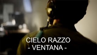 Cielo Razzo  Ventana video oficial [upl. by Oynotna341]