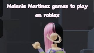 Melanie Martinez roblox games  PART 1 [upl. by Lemal297]