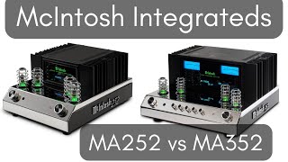 How to Pick a McIntosh Integrated Amp  MA252 vs MA352 [upl. by Zilef]