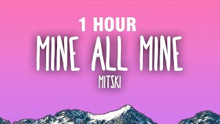 1 HOUR Mitski  My Love Mine All Mine Lyrics [upl. by Nuahsyt]