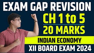 Indian economic development Exam Gap Revision CH 1 to 5 ONE SHOT Class 12 Economics Board Exam 2024 [upl. by Airun]