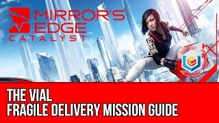 Mirror’s Edge Catalyst Fragile Delivery  The Vial Mission Guide [upl. by Annoved]