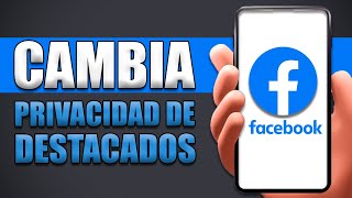 Cómo Cambiar Privacidad De Destacados En Facebook [upl. by Ennazus]