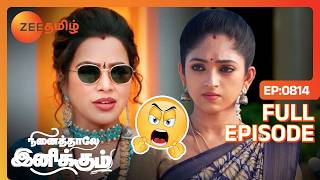 நான் யாருனு உங்களுக்கு தெரியலையா  Ninaithale Inikkum  Full Ep 814  Zee Tamil [upl. by Mundford]