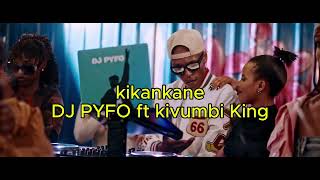 Kivumbi King  kikankane ft DJ PYFO Official Video [upl. by Ecnaled]