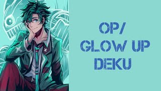 OPGlow Up Deku  Part 2 animedekuizukuoptextingstoryviral trending [upl. by Madeline]