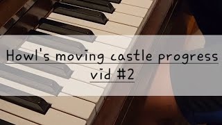 howls moving castle piano progress vid 2 [upl. by Oneal]