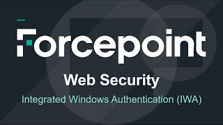 Configure Integrated Windows Authentication IWA  Forcepoint Web Security [upl. by Eimam]