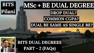 BITS Pilani Dual Degrees MSc  BE Part 2  FAQs and Facts [upl. by Reiser]