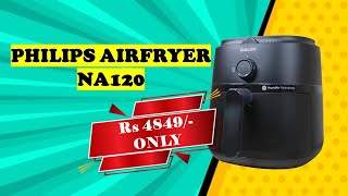 BEST BUDGET Airfryer in India  Philips 1000 series Air Fryer NA120  Unboxing and Review [upl. by Niliram]