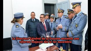 Le Directeur Général de la Douane annonce une réforme majeure dès le 1er novembre [upl. by Ongineb514]