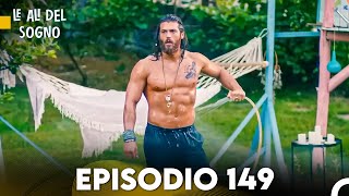 Le Ali Del Sogno Episodio 149 Italiano Doppiaggio [upl. by Buff561]