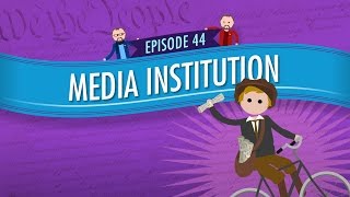 Media Institution Crash Course Government and Politics 44 [upl. by Curhan]