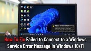 How to Fix quotFailed to Connect to a Windows Servicequot Error Message in Windows 1011 [upl. by Aileme]