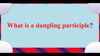 What is a dangling participle [upl. by Osbourn820]