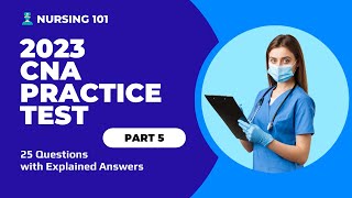 CNA Full Practice Test  5  2023  25 Questions with Explained Answers [upl. by Guilbert]