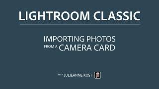 Importing Photos Form A Camera Card into Lightroom Classic [upl. by Dotty]