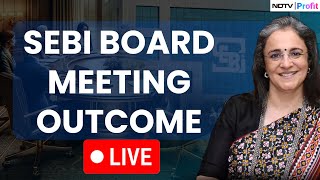 SEBI Board Meeting LIVE News  Key Decisions Expected At SEBI Board Meeting Today  SEBI LIVE News [upl. by Kirshbaum]