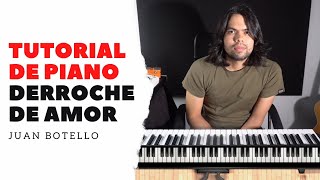 Derroche de amor Alex Campos  Tutorial de piano  Juan Botello [upl. by Blau]