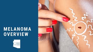 Melanoma Overview [upl. by Merle]