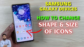 Samsung Galaxy Devices  How To Change Icon Shape amp Size [upl. by Ajar]