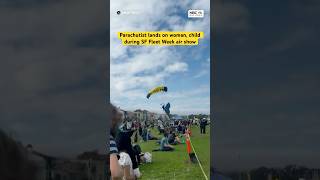 Parachutist lands on woman child during SanFrancisco Fleet Week air show • BayArea [upl. by Ahsiekal]