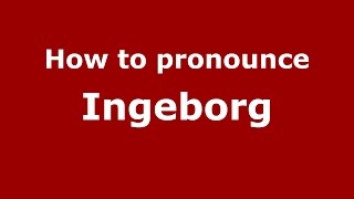 How to pronounce Ingeborg GermanyGerman  PronounceNamescom [upl. by Atig859]