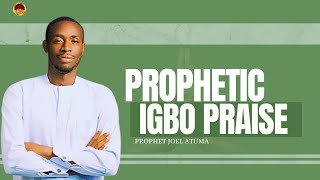 PROPHICT IGBO PRAISE  PROPHET JOEL ATUMA [upl. by Meghann]