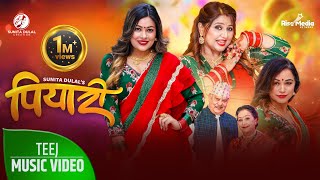 Sunita Dulal New Teej Song Piyaari पियारी  New Nepali Song 2080  Deepa Shree Niraula  Nir Shah [upl. by Crowns]