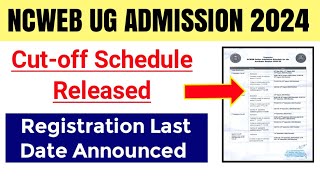 Ncweb Ug Cutoff Schedule Release 2024  ncweb UG Admission Schedule 2024  Ncweb Admission 2024 [upl. by Cuyler]