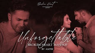 Unforgettable Broken Heart Mashup  Amtee Bollywood Lofi  Emptiness  Maine Royaan  Pardesi [upl. by Jackelyn]