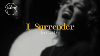 I Surrender Official Lyric Video  Hillsong Worship [upl. by Cirdahc]