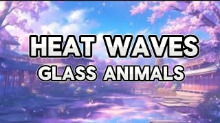 GLASS ANIMALS  HEAT WAVES LYRICS [upl. by Hcir]