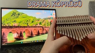 DRAMA KÖPRÜSÜ KALİMBA kalimbacover music [upl. by Arivle]