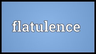 Flatulence Meaning [upl. by Silvia]