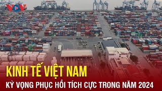 Việt Nam kỳ vọng ổn định kinh tế vĩ mô phục hồi tích cực trong năm 2024  Báo Điện tử VOV [upl. by Sheffy871]