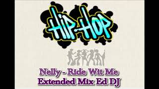 Nelly  Ride Wit Me Extended Mix Ed DJ Rio [upl. by Ettelliw]