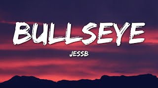 JessB  Bullseye Lyrics [upl. by Enilraep266]