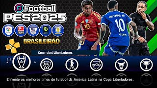 ✅ LANÇOU Novo eFootBall PES 2025  PPSSPP  DOWNLOAD Brasileirão E Europeu ATUALIZADOS [upl. by Birecree]