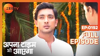 Veer ने की arrangements Rani की मेहँदी की  Apna Time Bhi Aayega  Full Ep  192  Zee TV [upl. by Koosis]