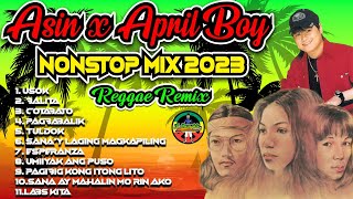 New Asin x April Boy Nonstop Reggae Remix 2023 [upl. by Eiramanig]