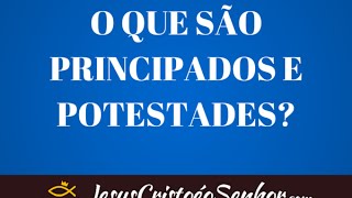 O que são Principados e Potestades [upl. by Nerret]