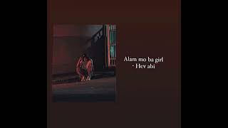 Alam mo ba girl  Hev abi [upl. by Lyrret]