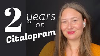 My Experience with Citalopram Celexa for the last 2 years [upl. by Alessig]